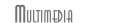 multimedia